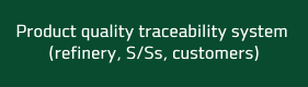 Product quality traceability system (refinery, S/Ss, customers)