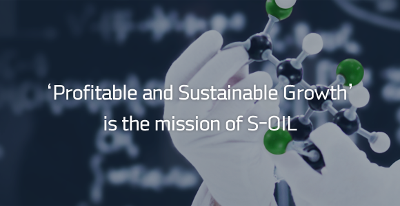 'Profitable and Sustainable Growth' is the mission of S-OIL